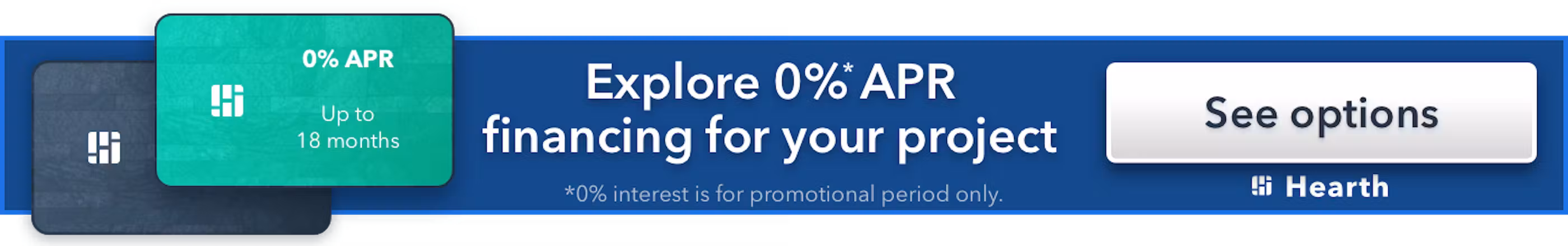 Explore 0% APR financing for your project through Hearth — see your options